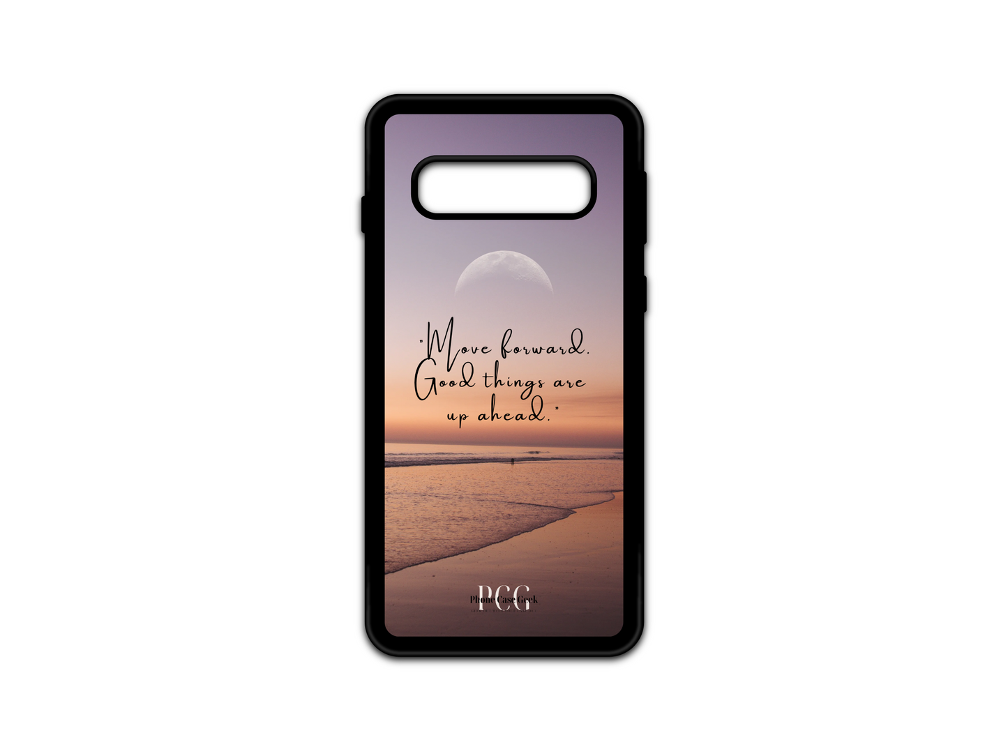 Beach Sunset Phone Case for Samsung Galaxy S10. The design features a beautiful beach sunset with the motivational text "Move forward, good things are ahead" in the center, creating a peaceful and inspiring vibe. Perfect for those who love nature and positive affirmations.