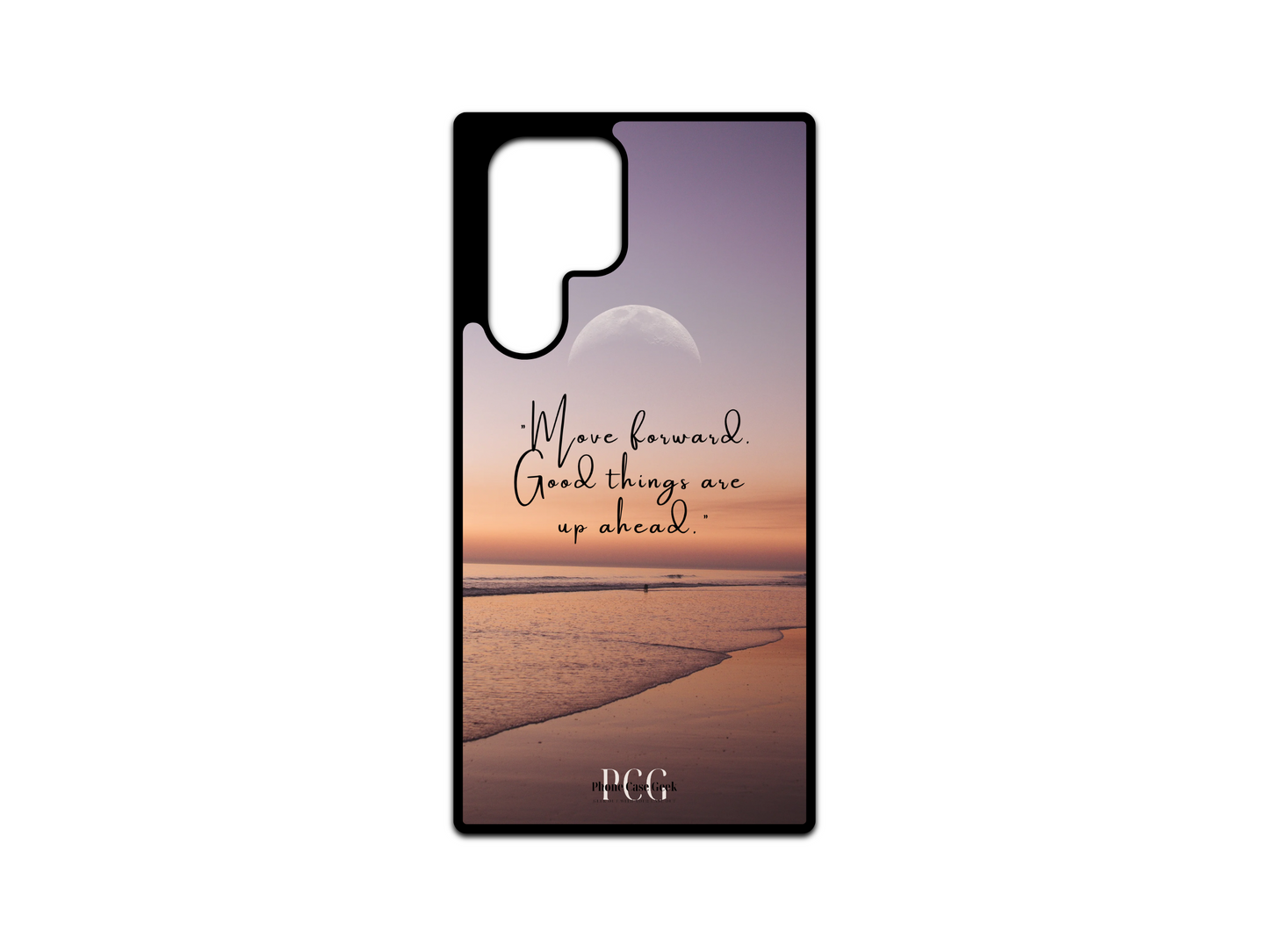 Beach Sunset Phone Case for Samsung Galaxy S24 Ultra, S23 Ultra, S22 Ultra. Featuring a stunning beach sunset with the motivational text "Move forward, good things are ahead" overlaid in the center. A beautiful and inspiring design to keep you focused on the positives ahead.