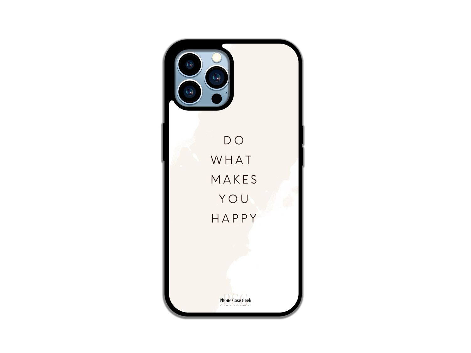 A Happy phone case for iPhone featuring the quote 'Do what makes you happy' centered with a cream color background highlighting the words.