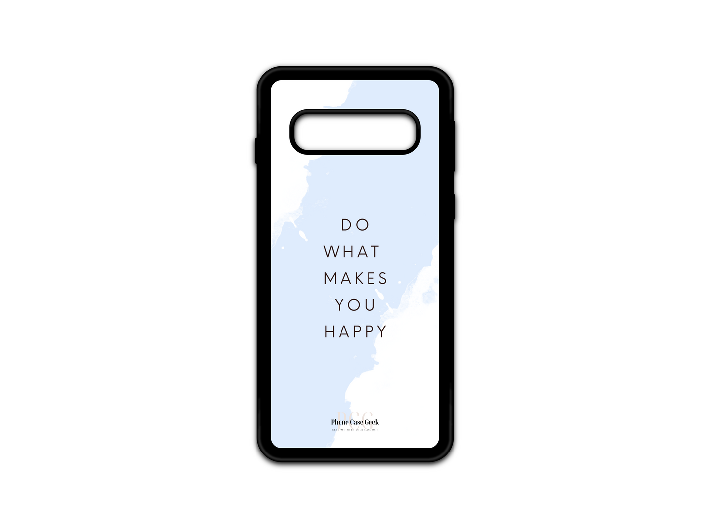 Happy Phone Case for Samsung Galaxy S10 featuring the motivational quote "Do What Makes You Happy" in the center, with a blue-colored background for a cheerful and positive design.