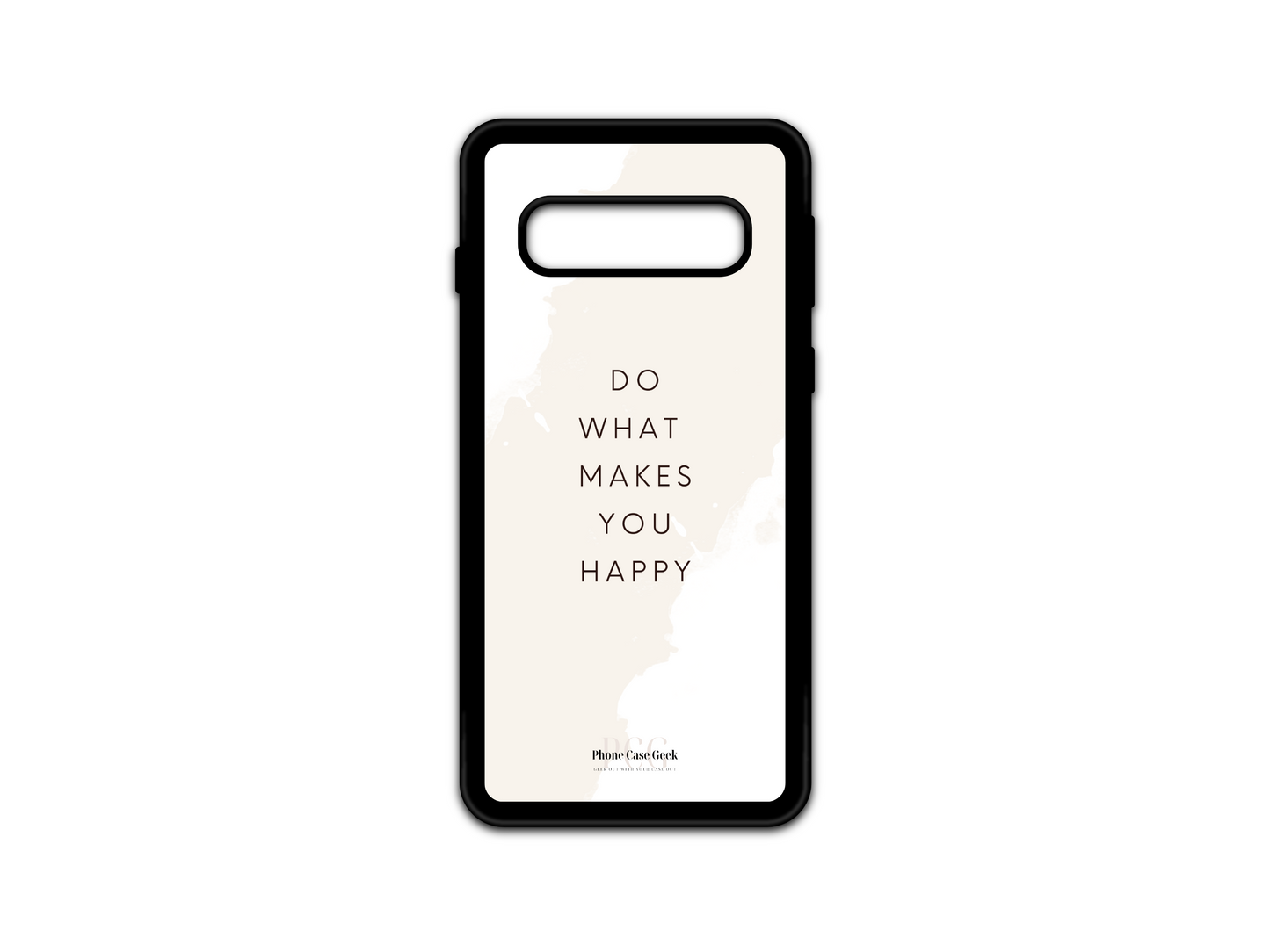 Happy Phone Case for Samsung Galaxy S10 featuring the motivational quote "Do What Makes You Happy" in the center, with a cream-colored background for a cheerful and positive design.