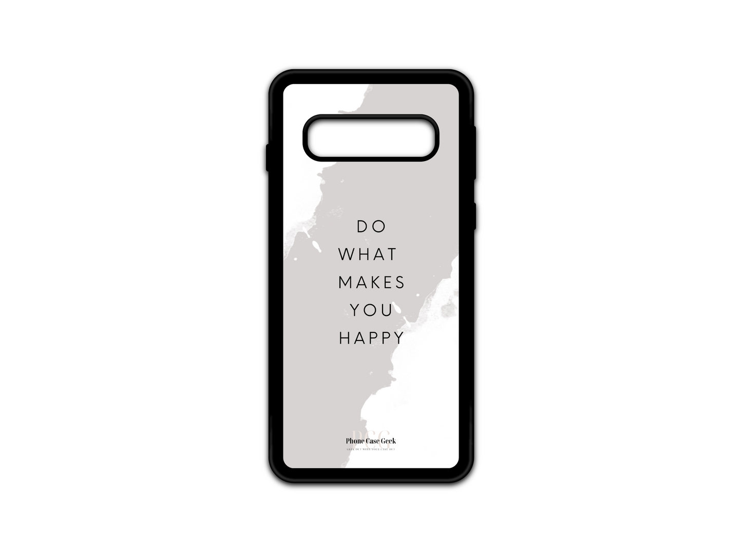 Happy Phone Case for Samsung Galaxy S10 featuring the motivational quote "Do What Makes You Happy" in the center, with a gray-colored background for a cheerful and positive design.