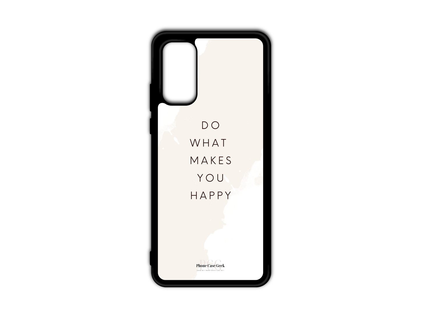 Happy Phone Case for Samsung Galaxy S20, S20 Ultra, and S20 FE featuring the uplifting quote "Do What Makes You Happy" centered on a cream-colored background, designed to inspire positivity.