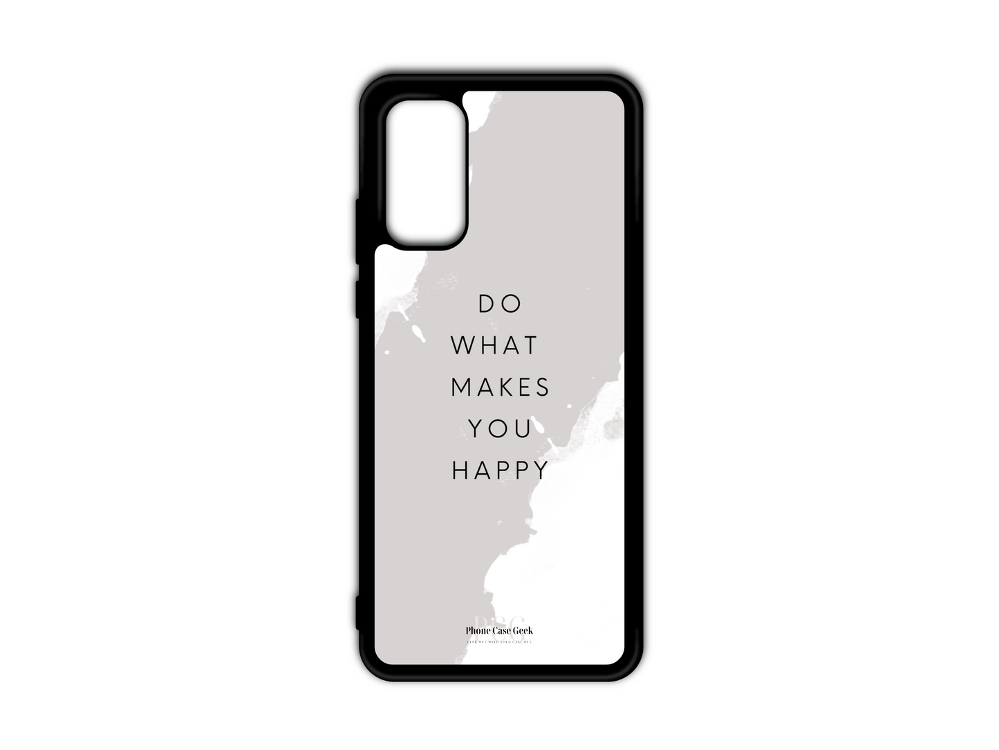 Happy Phone Case for Samsung Galaxy S20, S20 Ultra, and S20 FE featuring the uplifting quote "Do What Makes You Happy" centered on a gray-colored background, designed to inspire positivity.