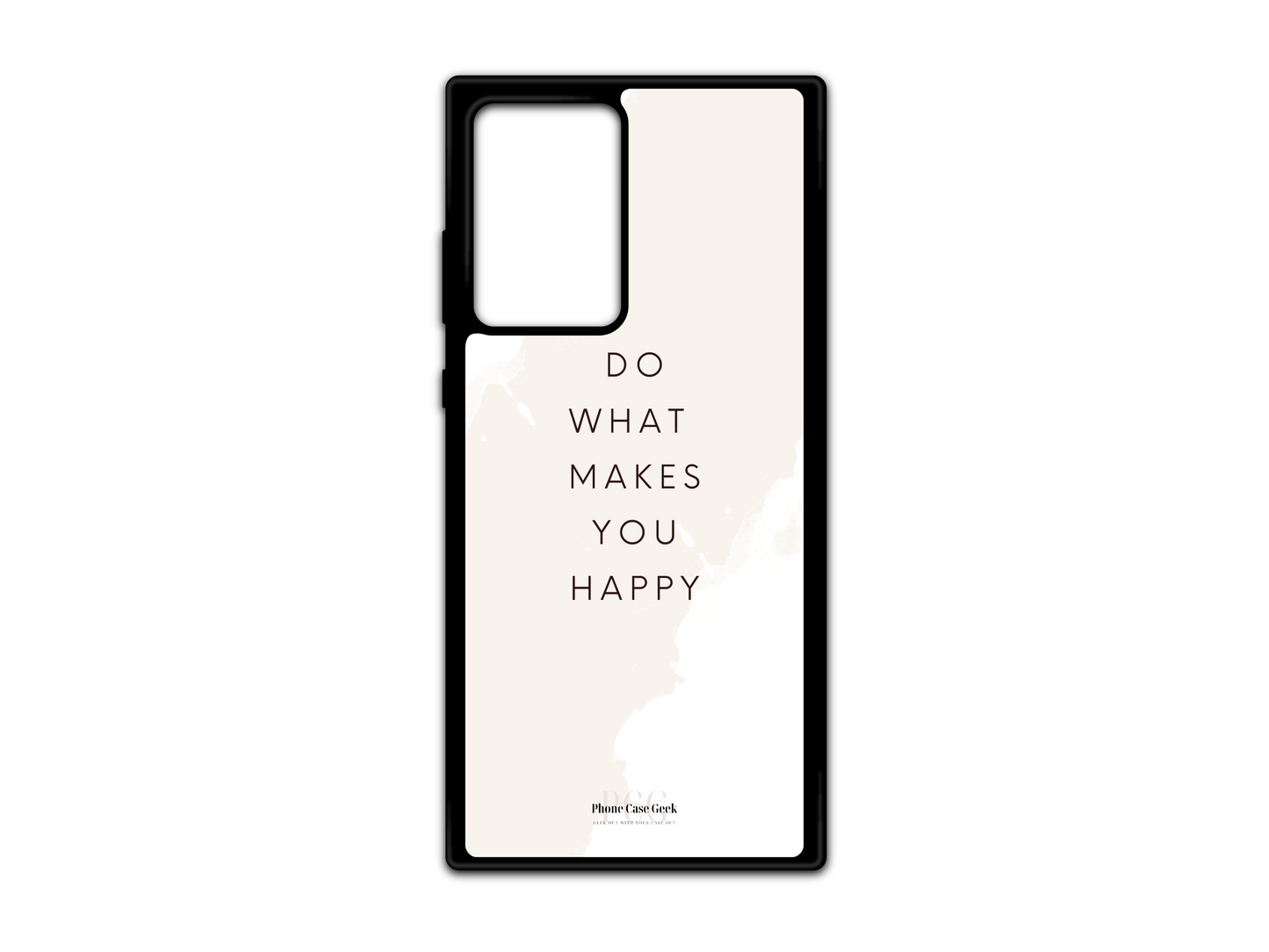 Happy Phone Case for Samsung Galaxy S21 Ultra, Note 20, and Note 20 Ultra featuring the inspiring quote "Do What Makes You Happy" in the center, set against a cream-colored background, designed to spread positivity and motivation.