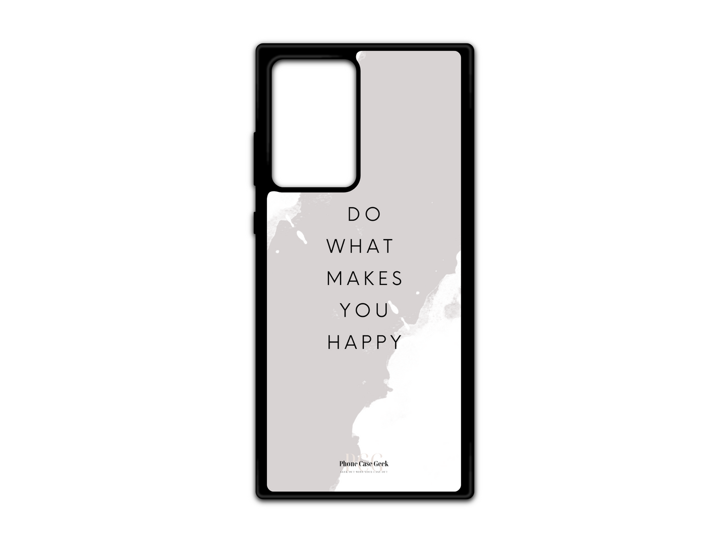 Happy Phone Case for Samsung Galaxy S21 Ultra, Note 20, and Note 20 Ultra featuring the inspiring quote "Do What Makes You Happy" in the center, set against a gray-colored background, designed to spread positivity and motivation.
